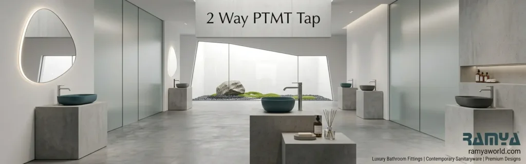 2 Way PTMT Tap